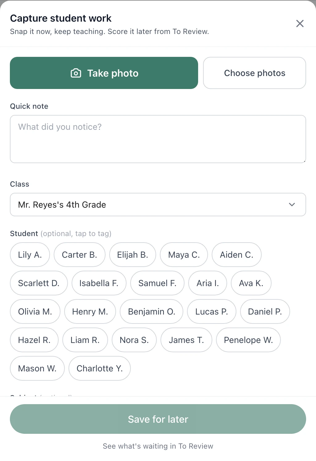 The capture sheet on a phone: Take photo, a note field reading What did you notice, the class, and a row of students to tag, above Save for later.